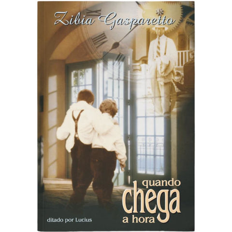Quando chega a hora - Zibia Gasparetto